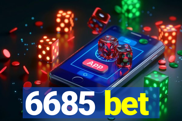 6685 bet